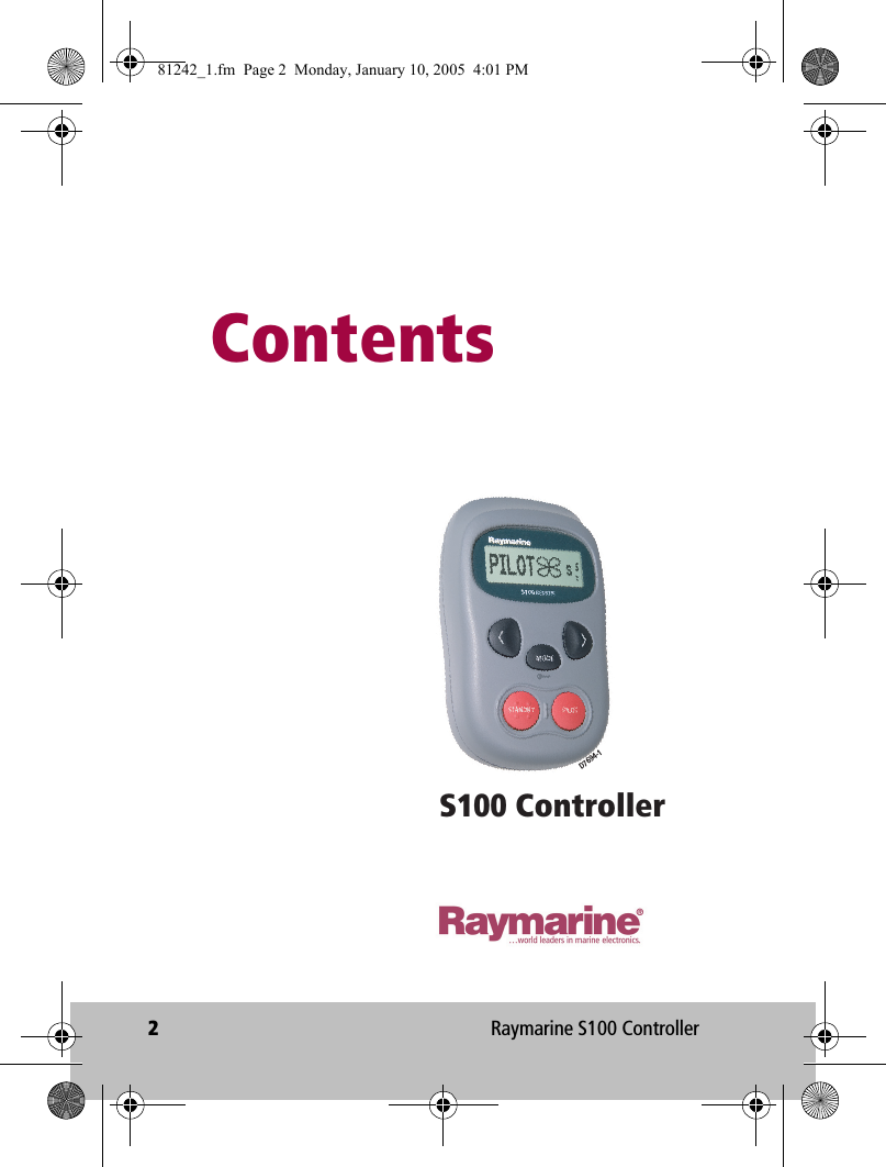 2Raymarine S100 Controller            ContentsS100 ControllerD7694-181242_1.fm  Page 2  Monday, January 10, 2005  4:01 PM