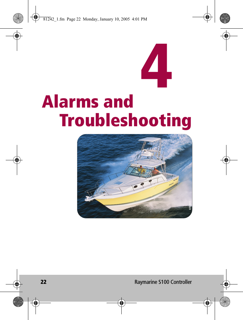 22 Raymarine S100 Controller            Alarms and    TroubleshootingD7633-181242_1.fm  Page 22  Monday, January 10, 2005  4:01 PM