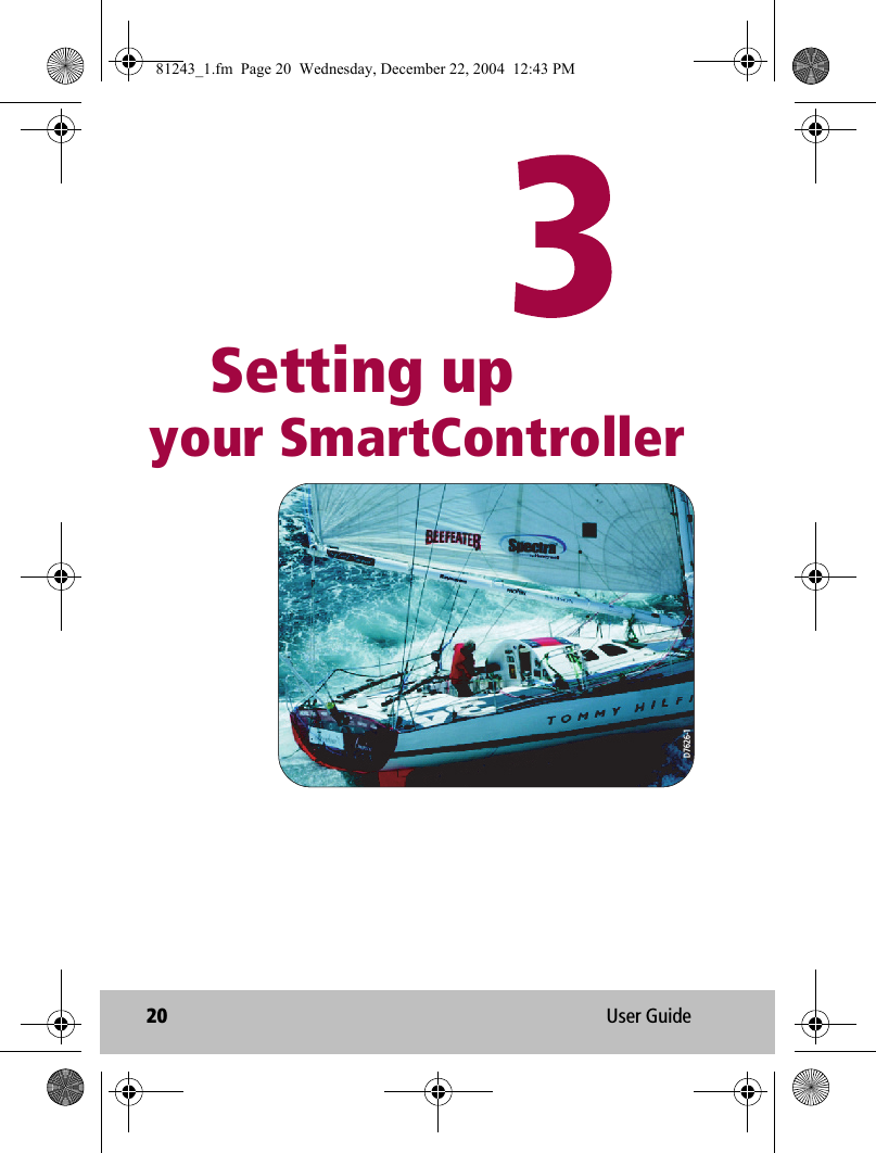 20 User Guide                Setting upyour SmartControllerD7626-181243_1.fm  Page 20  Wednesday, December 22, 2004  12:43 PM