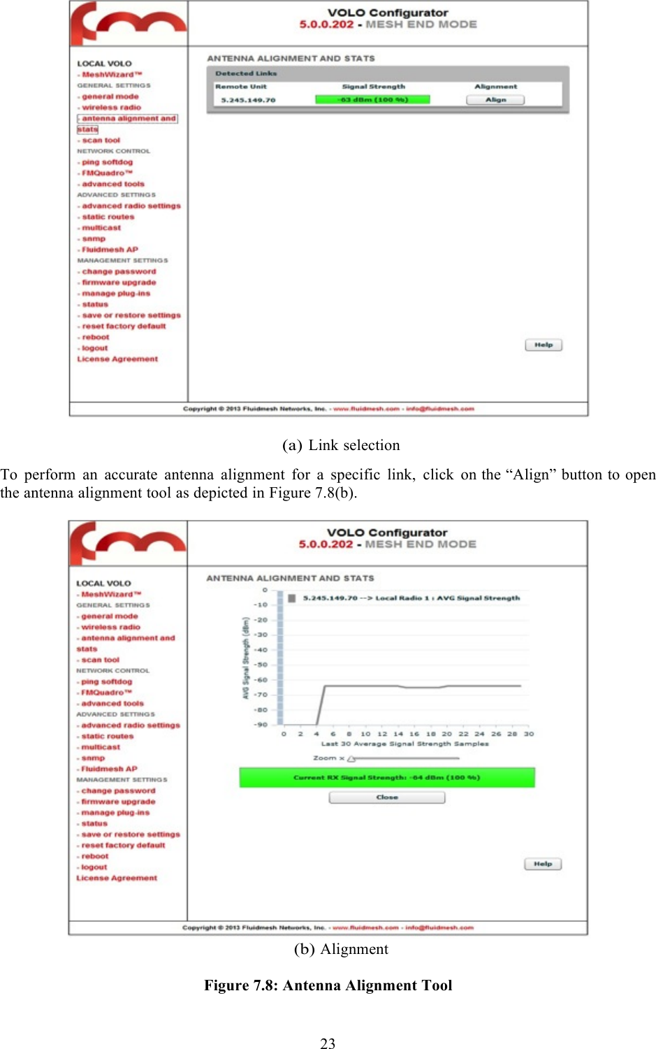  23    (a) Link selection  To perform an accurate antenna alignment for a specific link, click on the “Align” button to open the antenna alignment tool as depicted in Figure 7.8(b).   (b) Alignment  Figure 7.8: Antenna Alignment Tool 