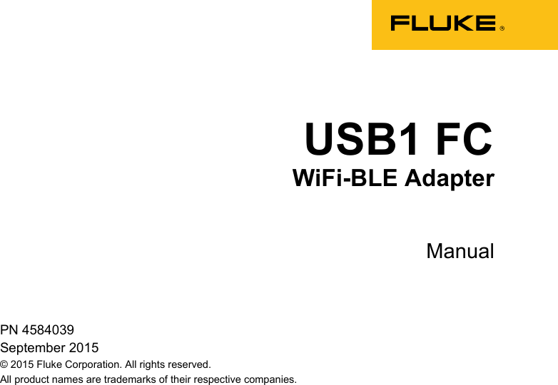   PN 4584039 September 2015 © 2015 Fluke Corporation. All rights reserved. All product names are trademarks of their respective companies. USB1 FC WiFi-BLE Adapter   Manual  