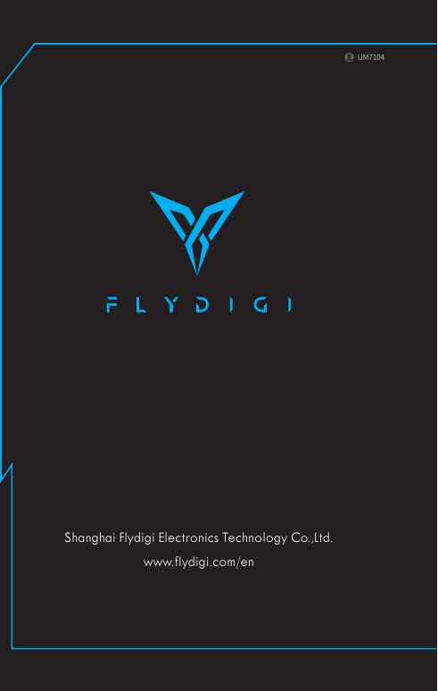 UM7104Shanghai Flydigi Electronics Technology Co.,Ltd.www.flydigi.com/en