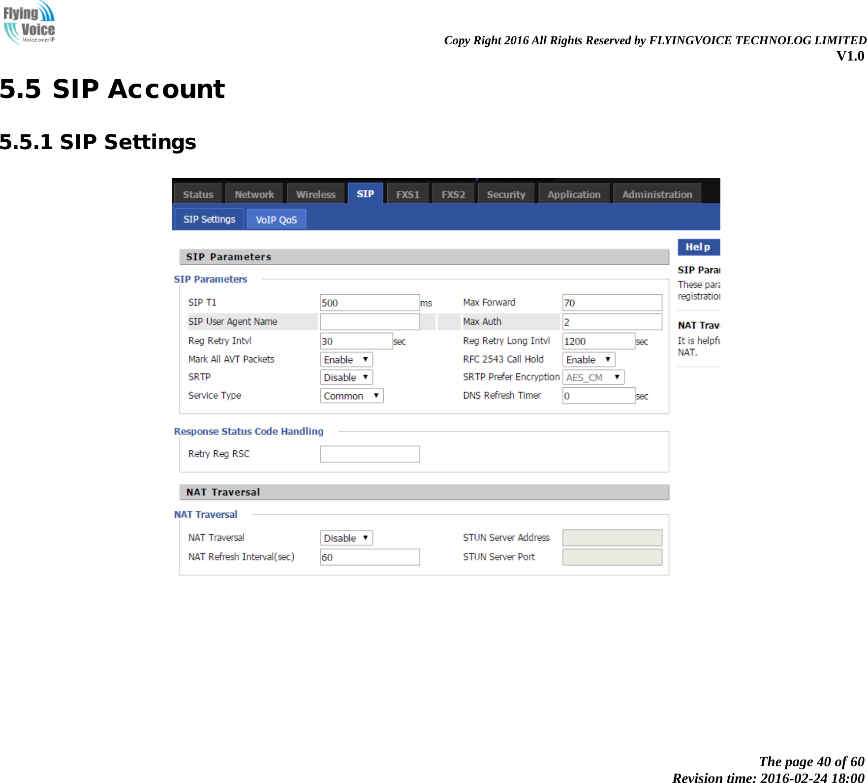                                                                Copy Right 2016 All Rights Reserved by FLYINGVOICE TECHNOLOG LIMITED V1.0 The page 40 of 60 Revision time: 2016-02-24 18:00    5.5 SIP Account 5.5.1 SIP Settings  