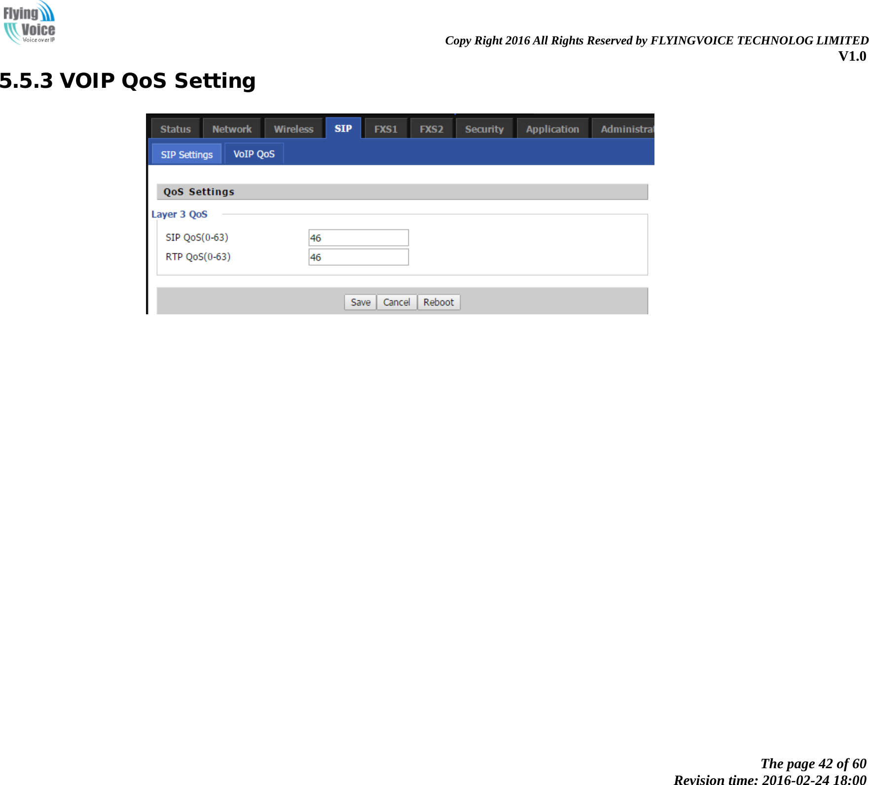                                                                Copy Right 2016 All Rights Reserved by FLYINGVOICE TECHNOLOG LIMITED V1.0 The page 42 of 60 Revision time: 2016-02-24 18:00    5.5.3 VOIP QoS Setting   