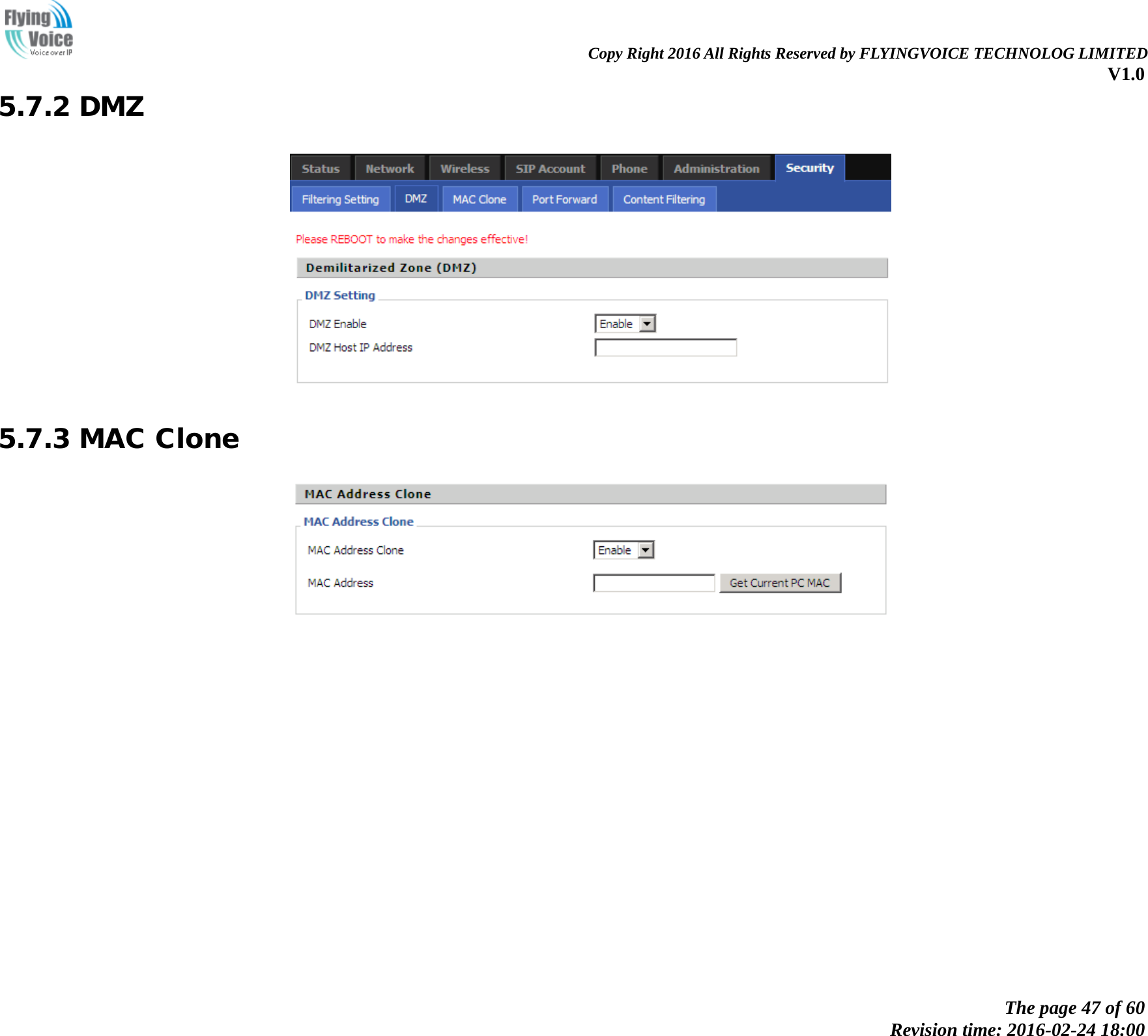                                                                Copy Right 2016 All Rights Reserved by FLYINGVOICE TECHNOLOG LIMITED V1.0 The page 47 of 60 Revision time: 2016-02-24 18:00    5.7.2 DMZ  5.7.3 MAC Clone  