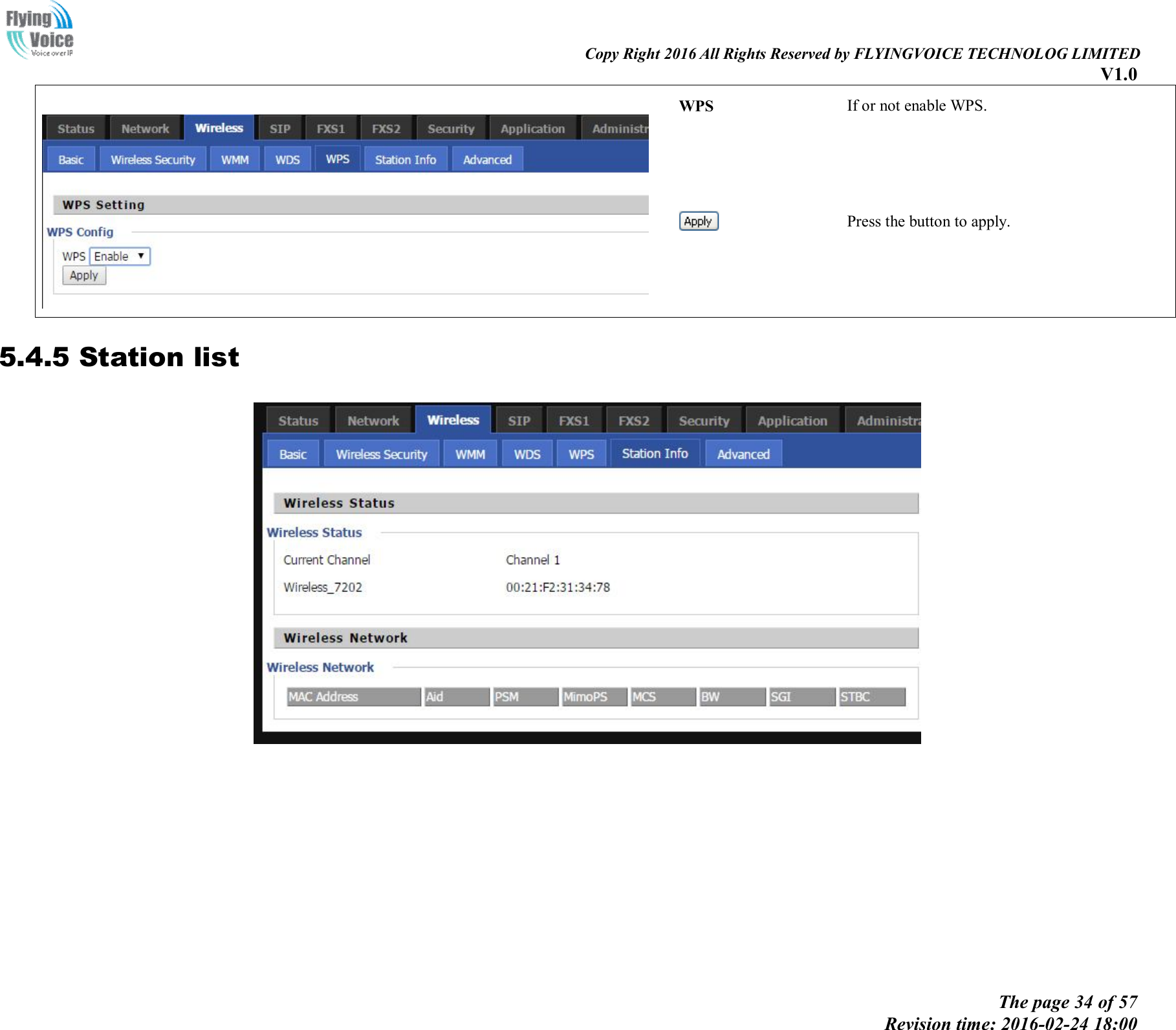                                                                                                                               Copy Right 2016 All Rights Reserved by FLYINGVOICE TECHNOLOG LIMITED V1.0 The page 34 of 57 Revision time: 2016-02-24 18:00       WPS  If or not enable WPS.  Press the button to apply. 5.4.5 Station list   