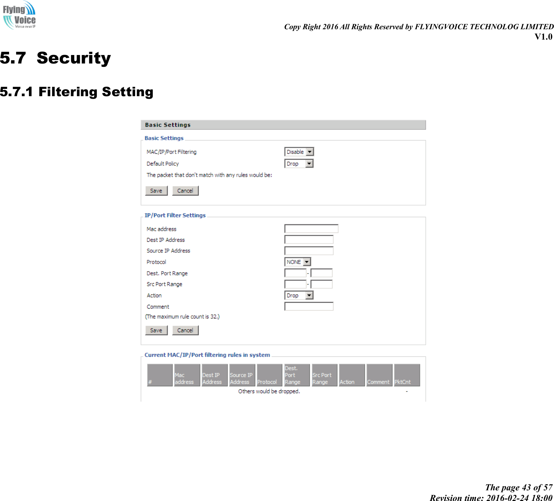                                                                                                                               Copy Right 2016 All Rights Reserved by FLYINGVOICE TECHNOLOG LIMITED V1.0 The page 43 of 57 Revision time: 2016-02-24 18:00    5.7 Security 5.7.1 Filtering Setting  