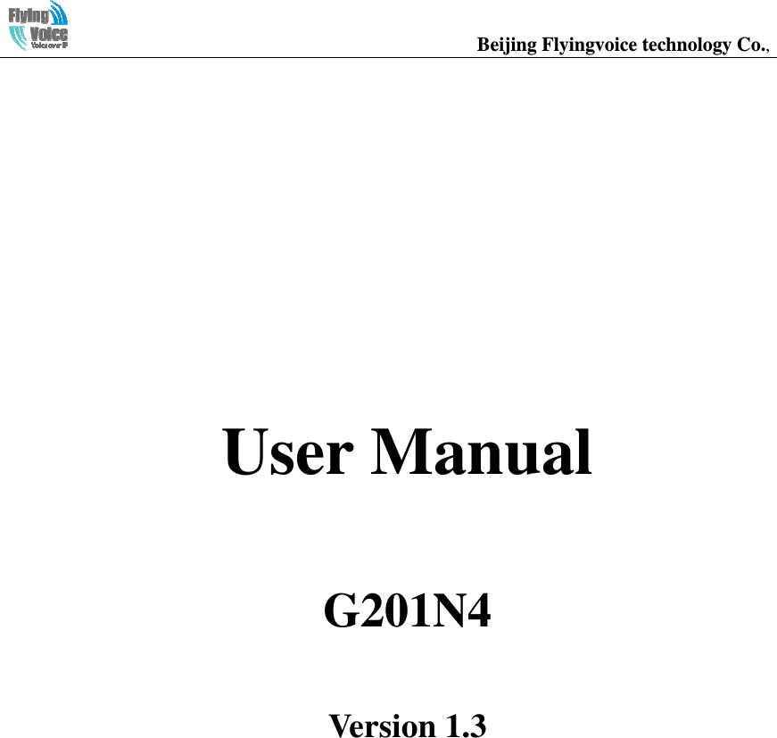                                                  Beijing Flyingvoice technology Co.,       User Manual  G201N4  Version 1.3          