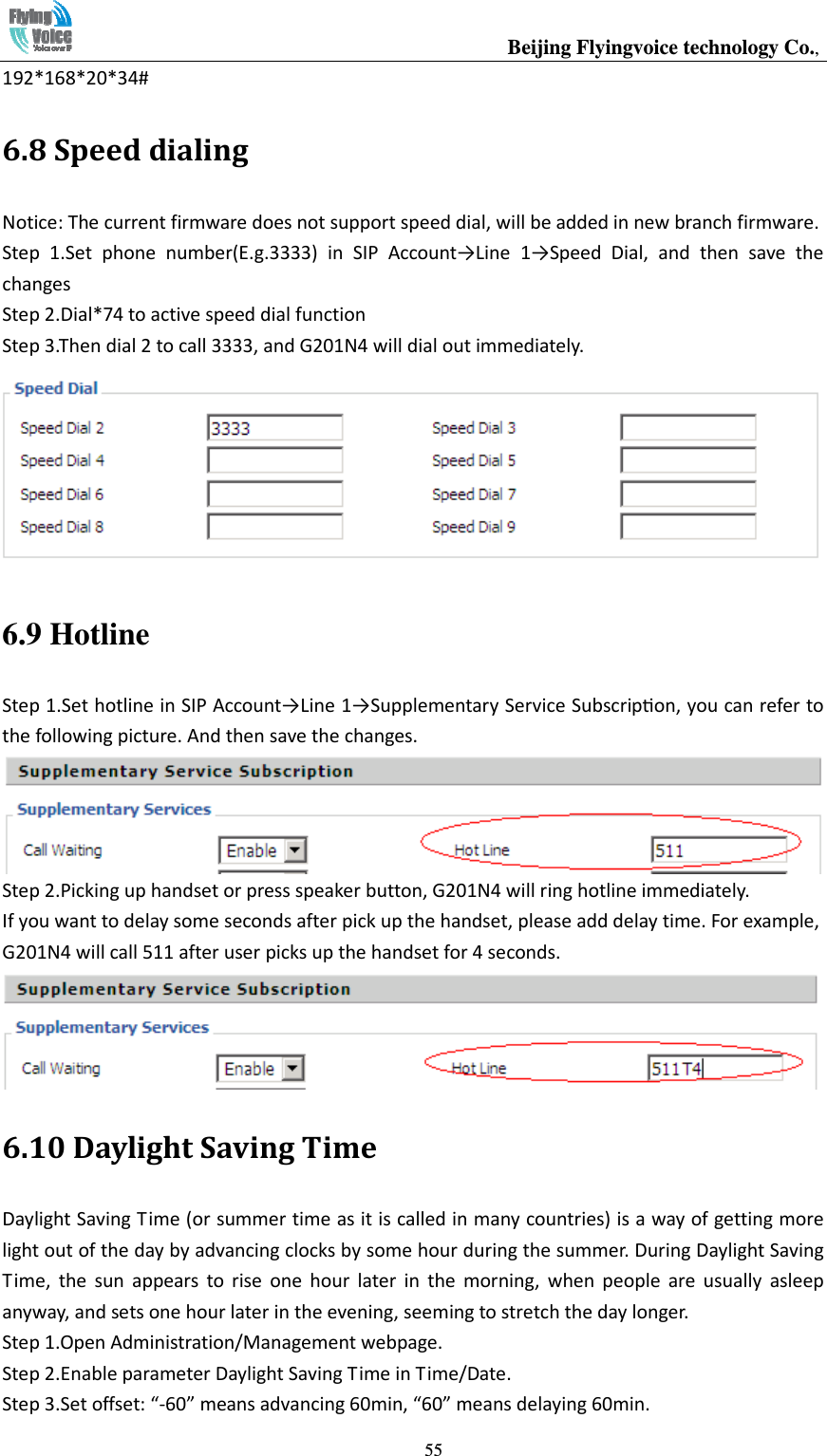                                                  Beijing Flyingvoice technology Co.,   55 6.8 Speed dialing             6.9 Hotline  6.10 Daylight Saving Time                 