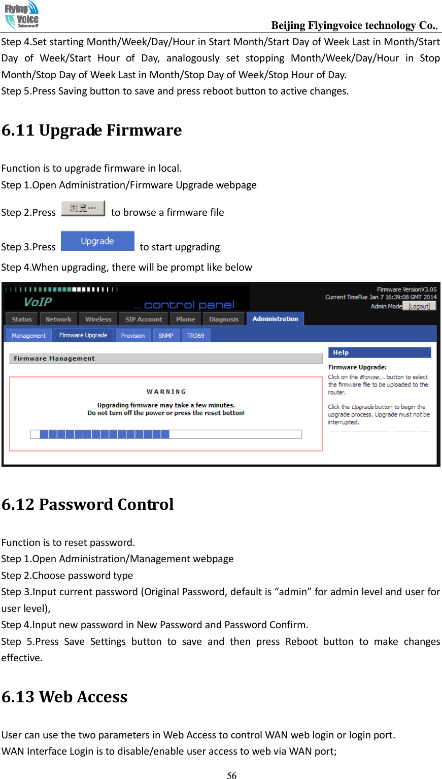                                                  Beijing Flyingvoice technology Co.,   56           6.11 Upgrade Firmware     6.12 Password Control                6.13 Web Access   