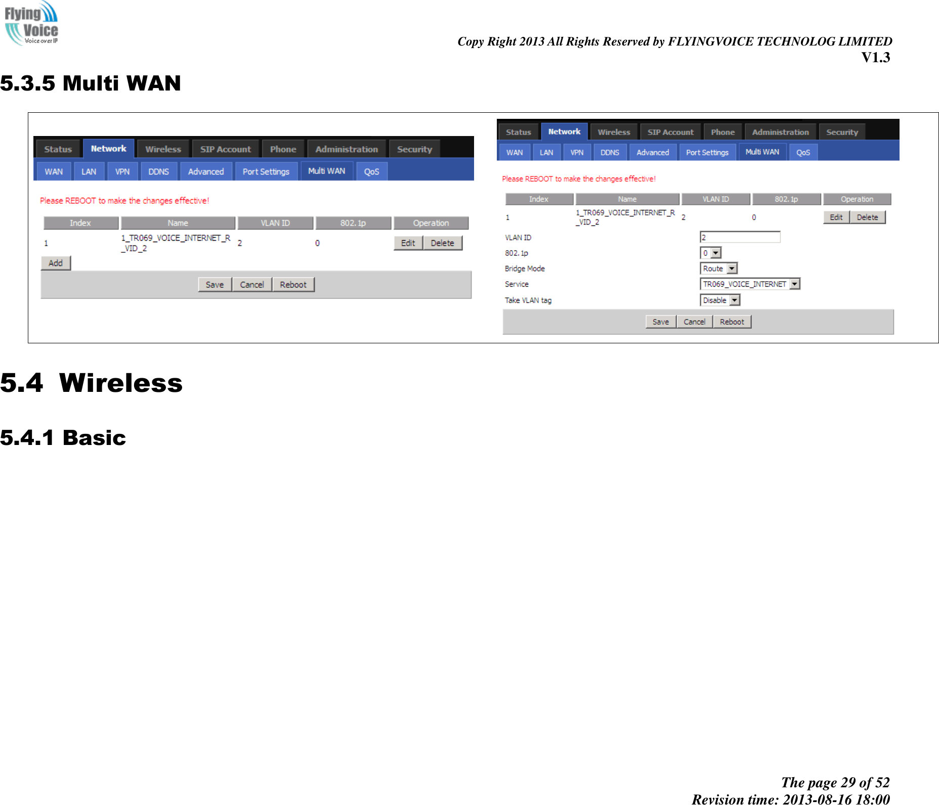                                                                                                                               Copy Right 2013 All Rights Reserved by FLYINGVOICE TECHNOLOG LIMITED V1.3 The page 29 of 52 Revision time: 2013-08-16 18:00     5.3.5 Multi WAN     5.4 Wireless 5.4.1 Basic              