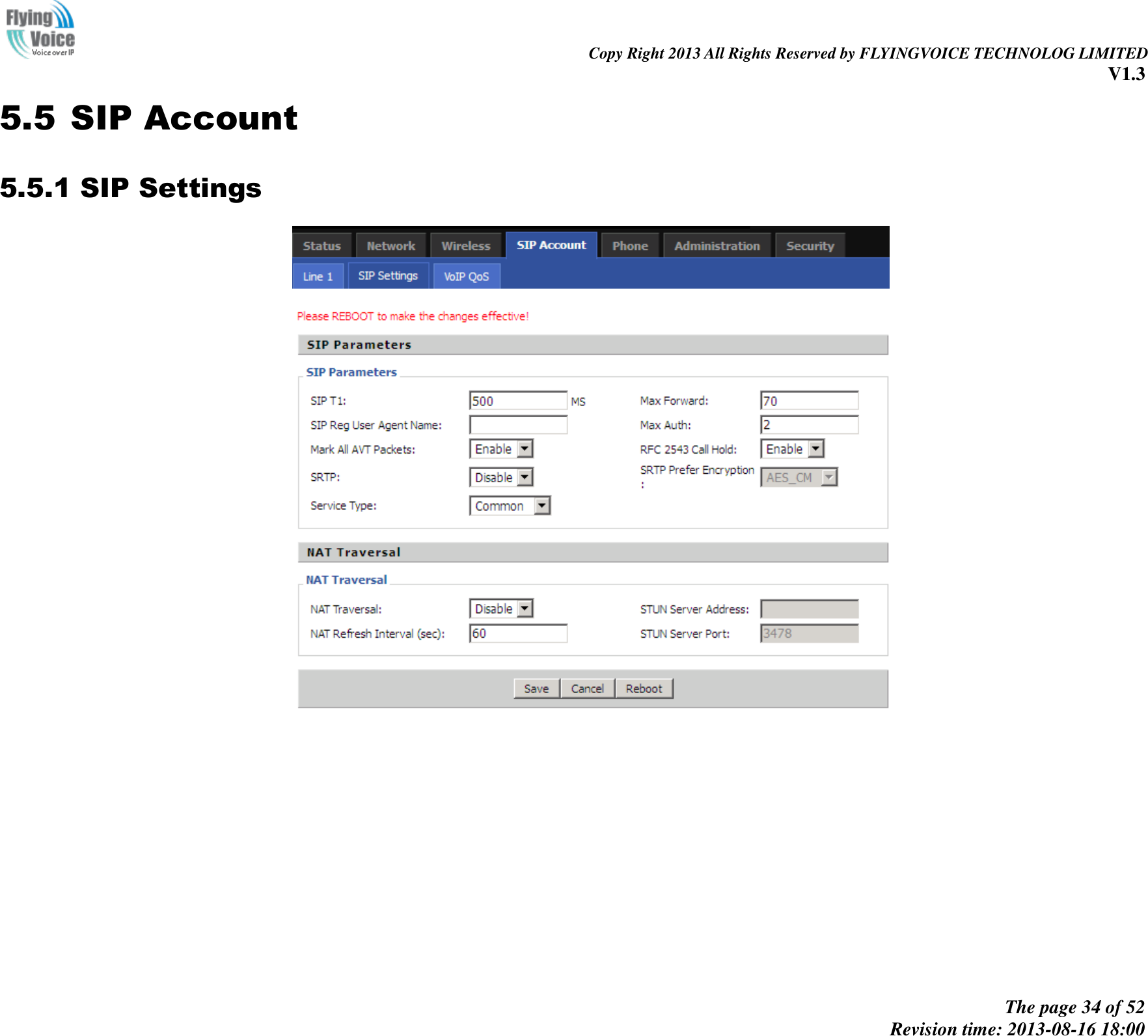                                                                                                                               Copy Right 2013 All Rights Reserved by FLYINGVOICE TECHNOLOG LIMITED V1.3 The page 34 of 52 Revision time: 2013-08-16 18:00     5.5 SIP Account 5.5.1 SIP Settings  