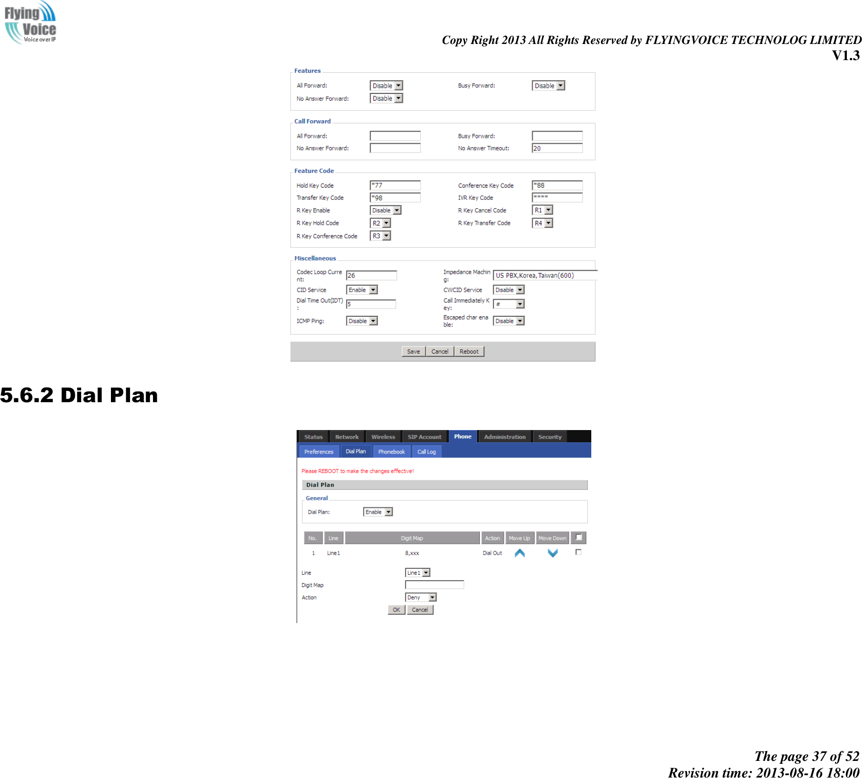                                                                                                                               Copy Right 2013 All Rights Reserved by FLYINGVOICE TECHNOLOG LIMITED V1.3 The page 37 of 52 Revision time: 2013-08-16 18:00      5.6.2 Dial Plan  