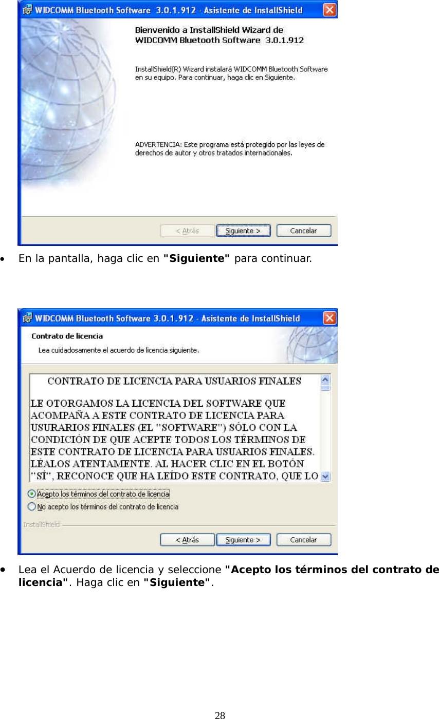 28  &bull;  En la pantalla, haga clic en "Siguiente" para continuar.    &bull;  Lea el Acuerdo de licencia y seleccione "Acepto los t&eacute;rminos del contrato de licencia". Haga clic en "Siguiente".  