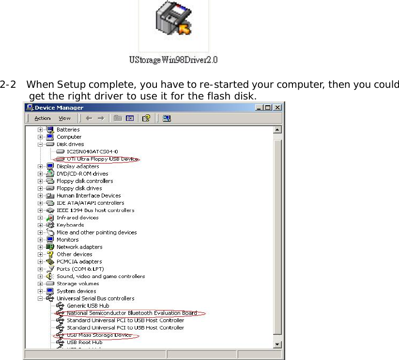   2-2    When Setup complete, you have to re-started your computer, then you could get the right driver to use it for the flash disk.      