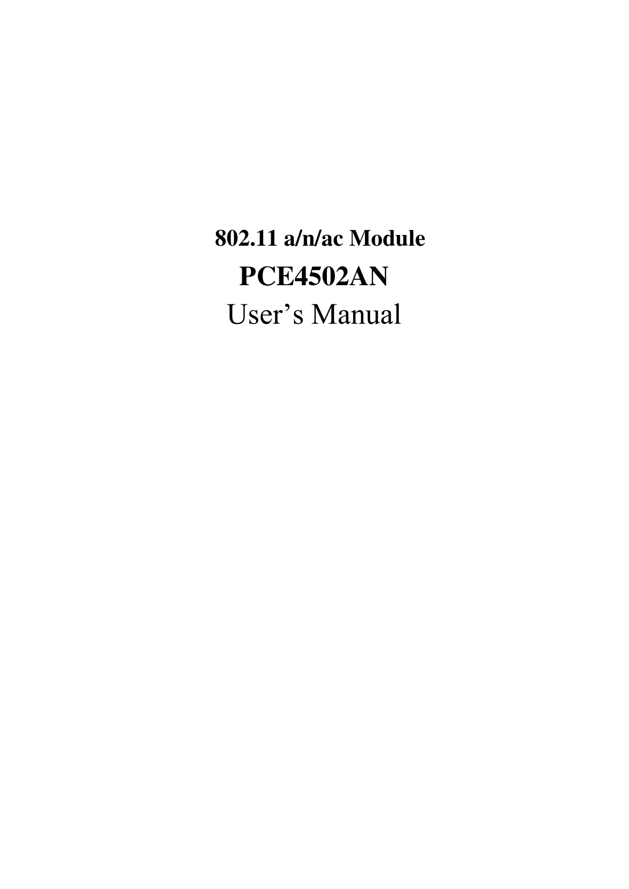       802.11 a/n/ac Module   PCE4502AN User’s Manual  