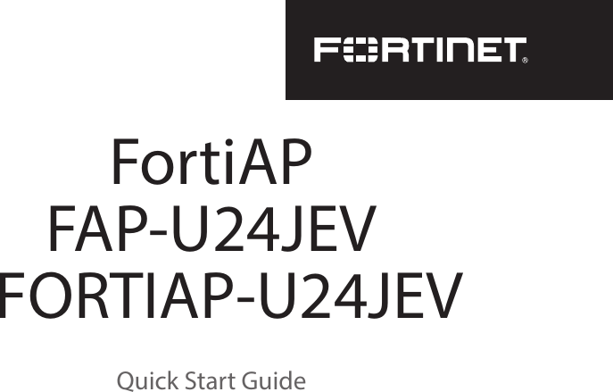 FortiAPFAP-U24JEVFORTIAP-U24JEVQuick Start Guide