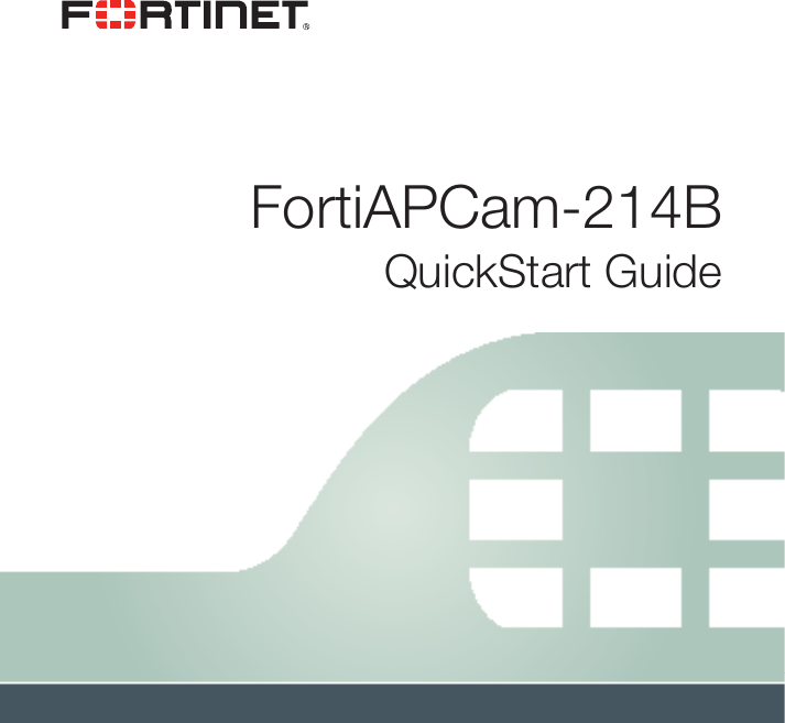 FortiAPCam-214BQuickStart Guide