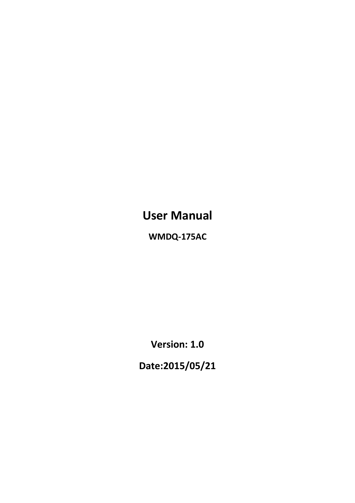                                                        User Manual WMDQ-175AC     Version: 1.0 Date:2015/05/21     