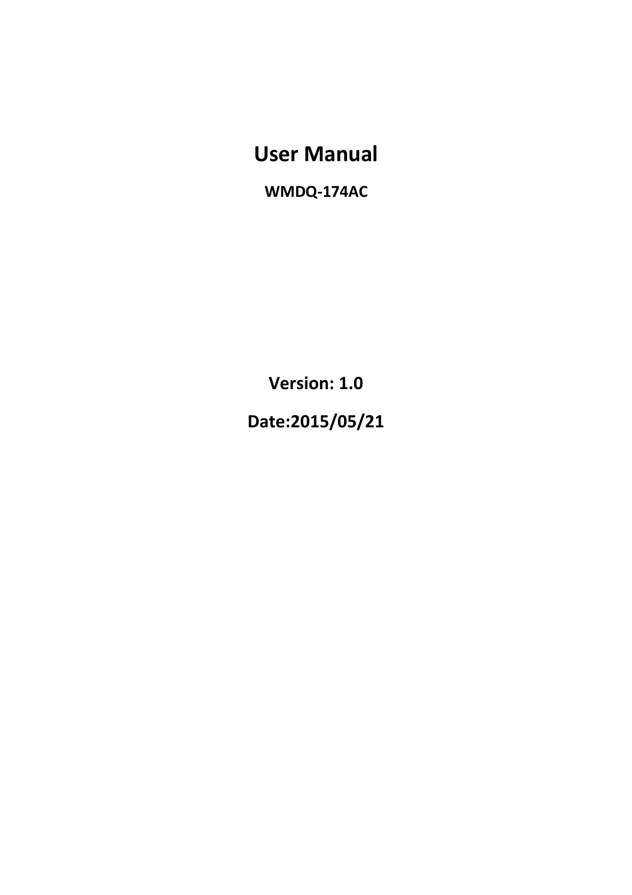                                                  User Manual WMDQ-174AC     Version: 1.0 Date:2015/05/21           
