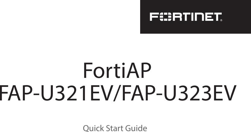 FortiAP FAP-U321EV/FAP-U323EV Quick Start Guide