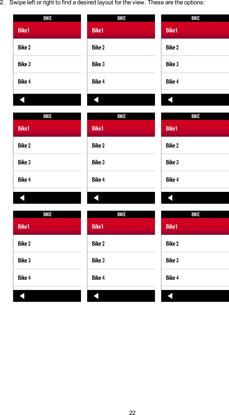 222. Swipe left or right to find a desired layout for the view. These are the options: