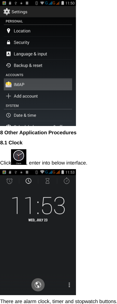   8 Other Application Procedures   8.1 Clock  Click , enter into below interface.  There are alarm clock, timer and stopwatch buttons. 