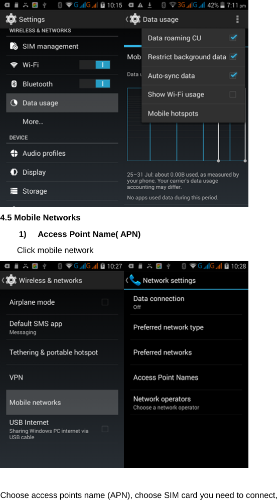   4.5 Mobile Networks   1) Access Point Name( APN) Click mobile network   Choose access points name (APN), choose SIM card you need to connect, 