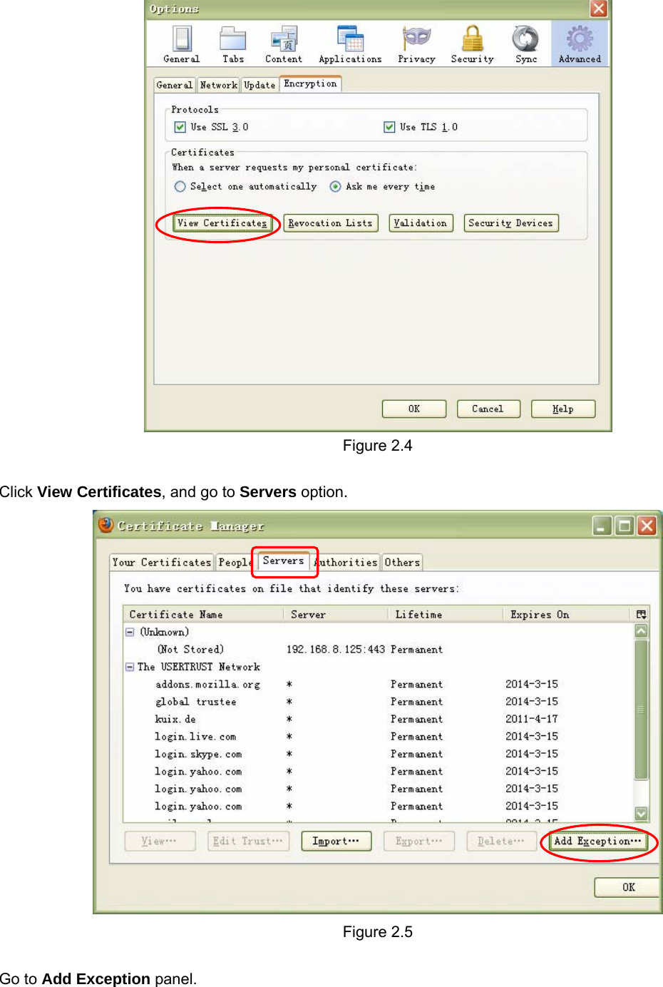                                                        77  Figure 2.4  Click View Certificates, and go to Servers option.  Figure 2.5  Go to Add Exception panel. 