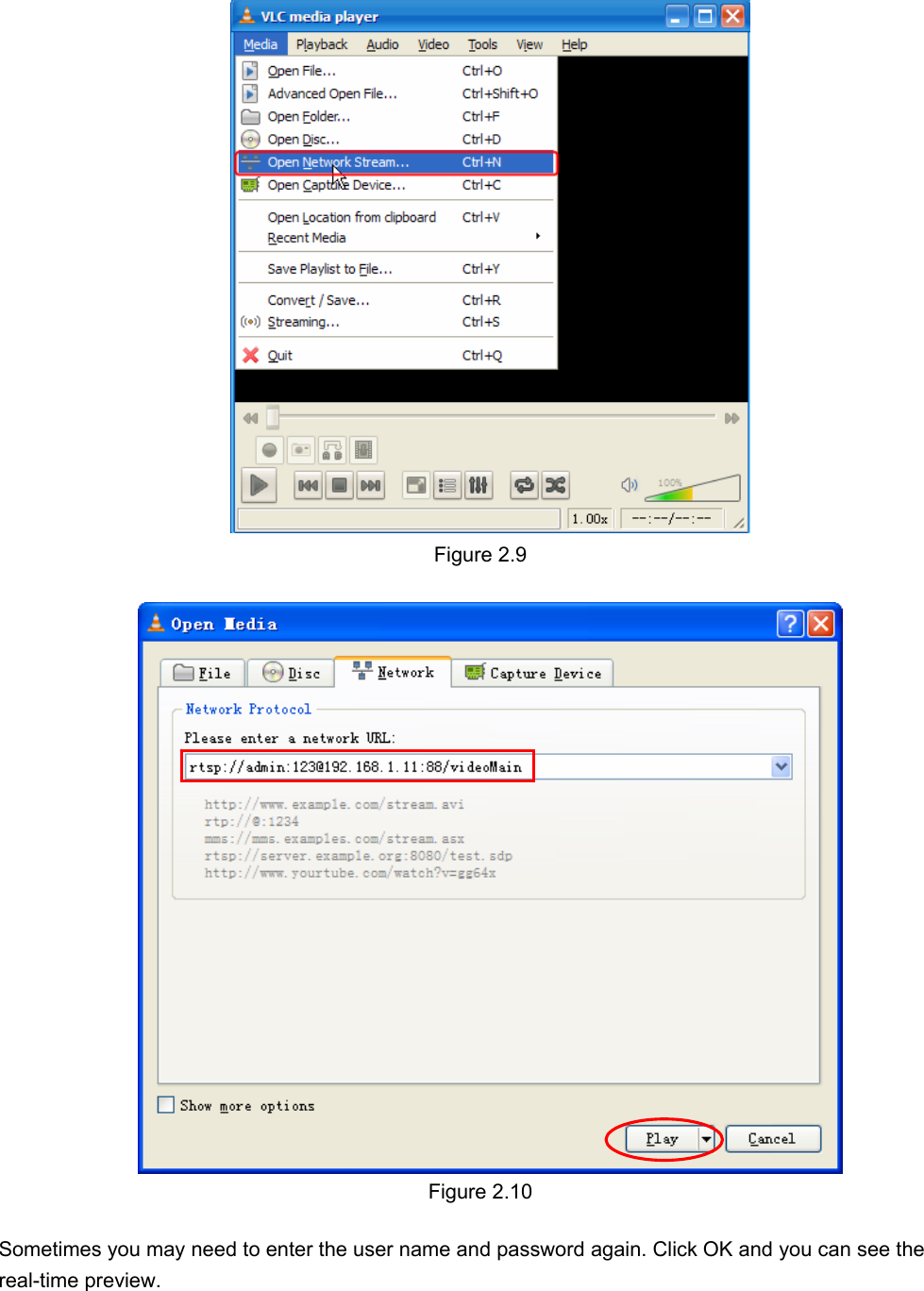                                                        14 14  Figure 2.9   Figure 2.10  Sometimes you may need to enter the user name and password again. Click OK and you can see the real-time preview.  