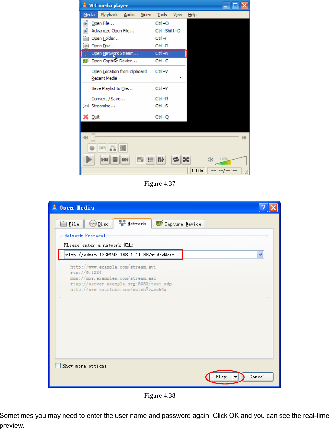                                                        50 50  Figure 4.37    Figure 4.38   Sometimes you may need to enter the user name and password again. Click OK and you can see the real-time preview.  