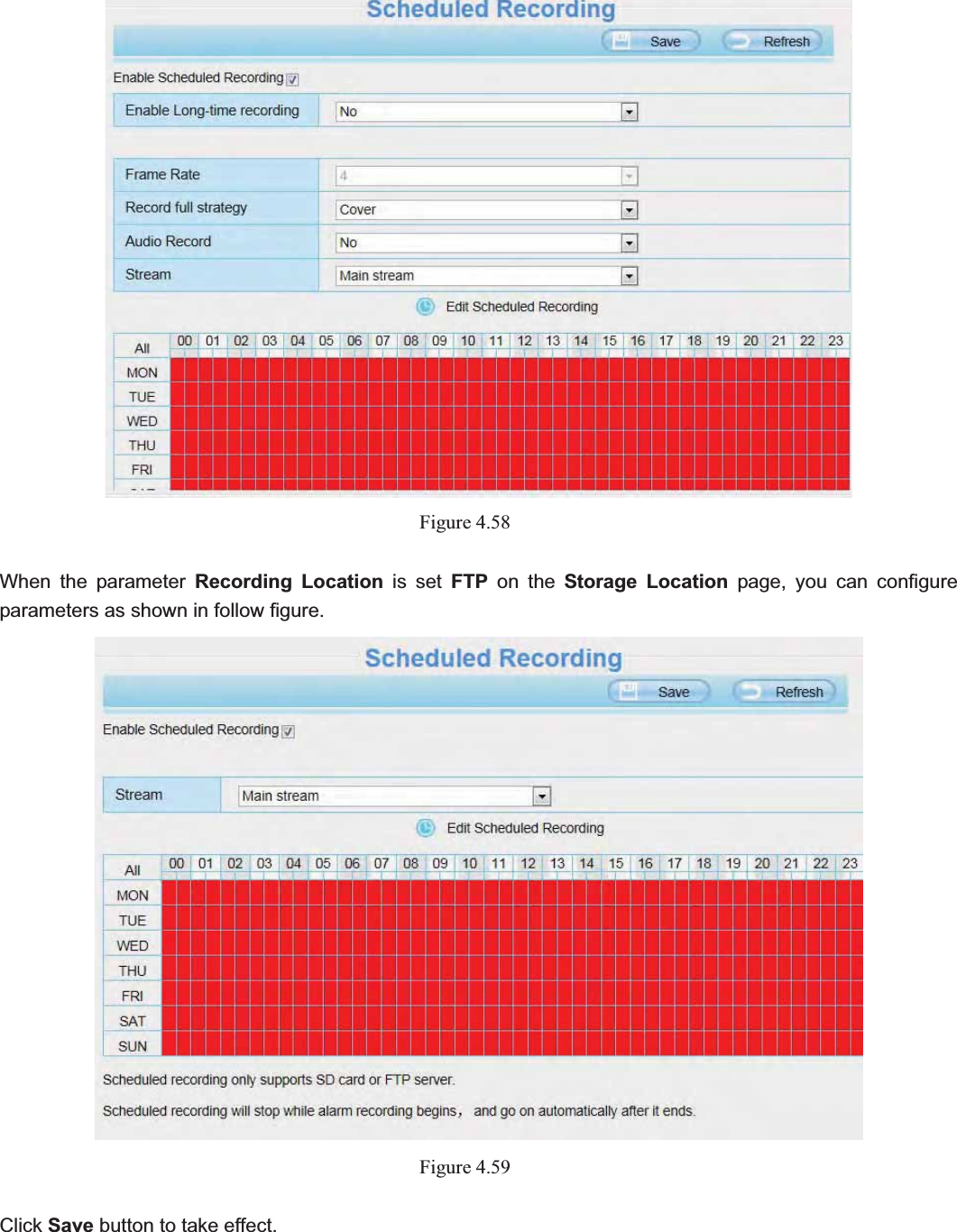                                                    69 69Figure 4.58When the parameter Recording Location is set FTP on the Storage Location page, you can configure parameters as shown in follow figure. Figure 4.59Click Save button to take effect.   