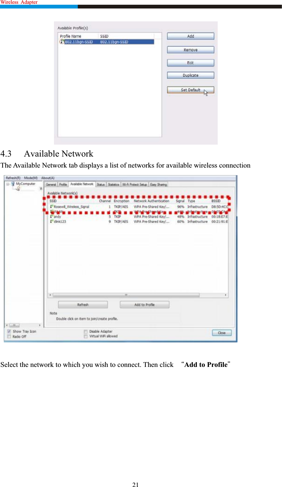 Wireless  Adapter                                                           4.3 Available Network The Available Network tab displays a list of networks for available wireless connection Select the network to which you wish to connect. Then click  ȾAdd to Profileȿ21