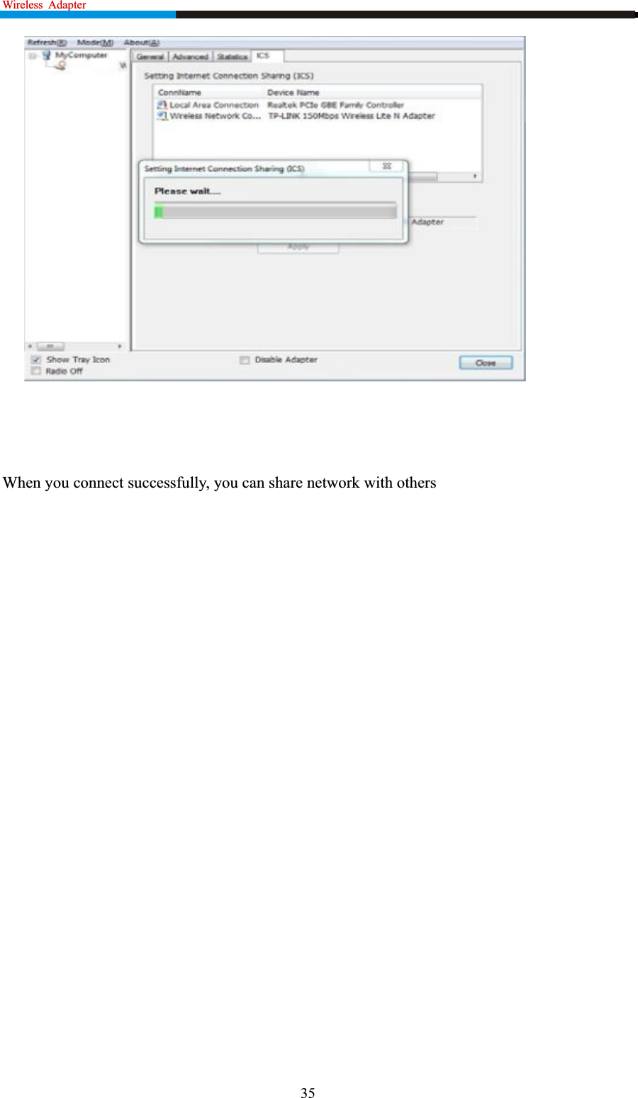 Wireless  Adapter                                                          When you connect successfully, you can share network with others 35