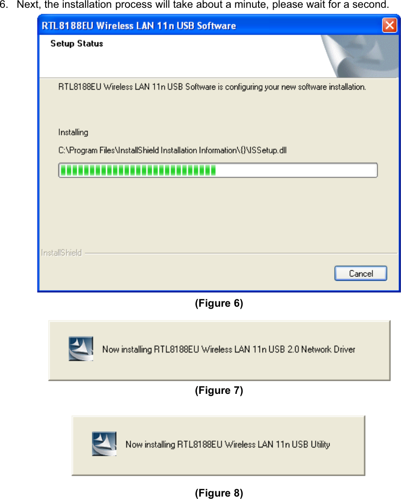 150Mbps Wireless mini-USB Adapter6. Next, the installation process will take about a minute, please wait for a second.(Figure 6)(Figure 7)(Figure 8)   