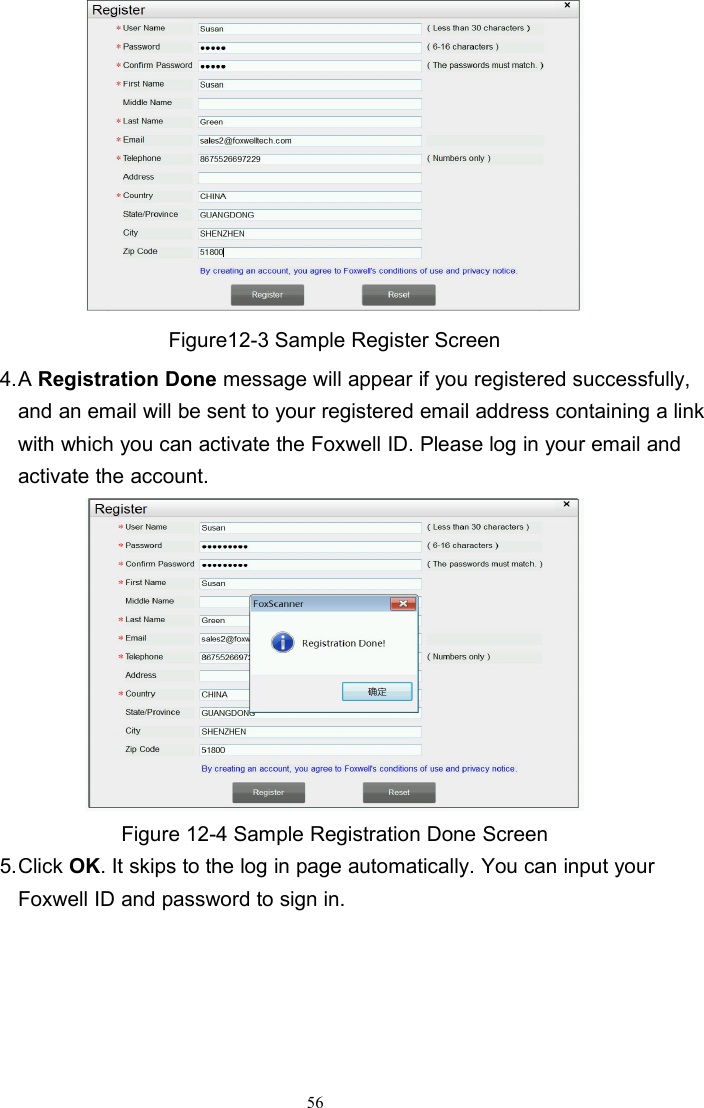 56Figure12-3 Sample Register Screen4.A Registration Done message will appear if you registered successfully,and an email will be sent to your registered email address containing a linkwith which you can activate the Foxwell ID. Please log in your email andactivate the account.Figure 12-4 Sample Registration Done Screen5.Click OK. It skips to the log in page automatically. You can input yourFoxwell ID and password to sign in.