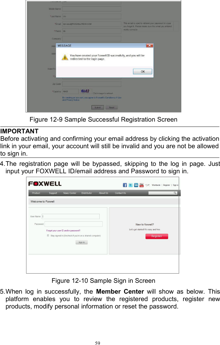 59Figure 12-9 Sample Successful Registration ScreenIMPORTANTBefore activating and confirming your email address by clicking the activationlink in your email, your account will still be invalid and you are not be allowedto sign in.4.The registration page will be bypassed, skipping to the log in page. Justinput your FOXWELL ID/email address and Password to sign in.Figure 12-10 Sample Sign in Screen5.When log in successfully, the Member Center will show as below. Thisplatform enables you to review the registered products, register newproducts, modify personal information or reset the password.