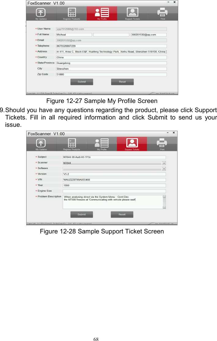 68Figure 12-27 Sample My Profile Screen9.Should you have any questions regarding the product, please click SupportTickets. Fill in all required information and click Submit to send us yourissue.Figure 12-28 Sample Support Ticket Screen