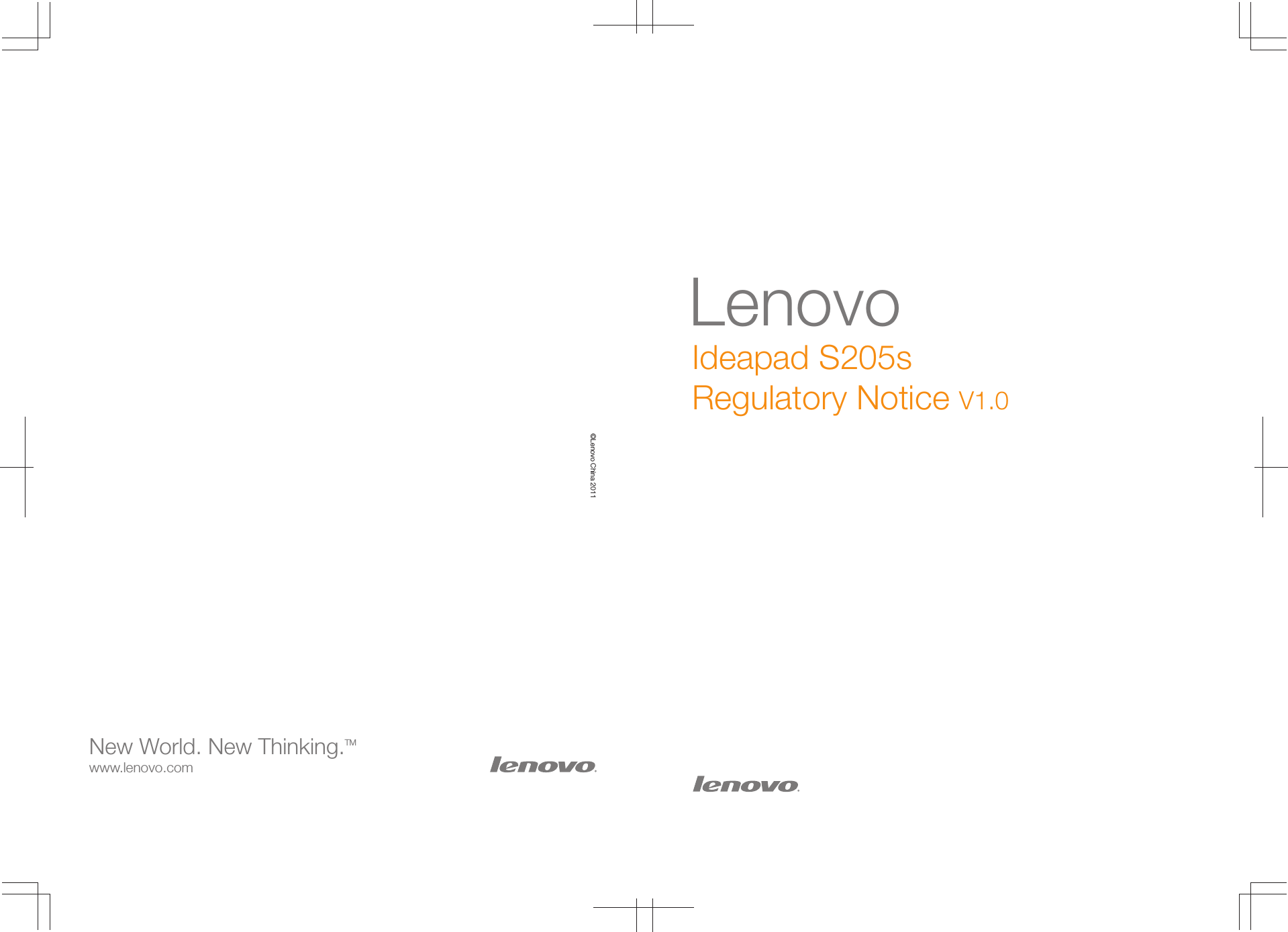 ©Lenovo China 2011LenovoIdeapad S205s  Regulatory Notice V1.0New World. New Thinking.www.lenovo.comTM