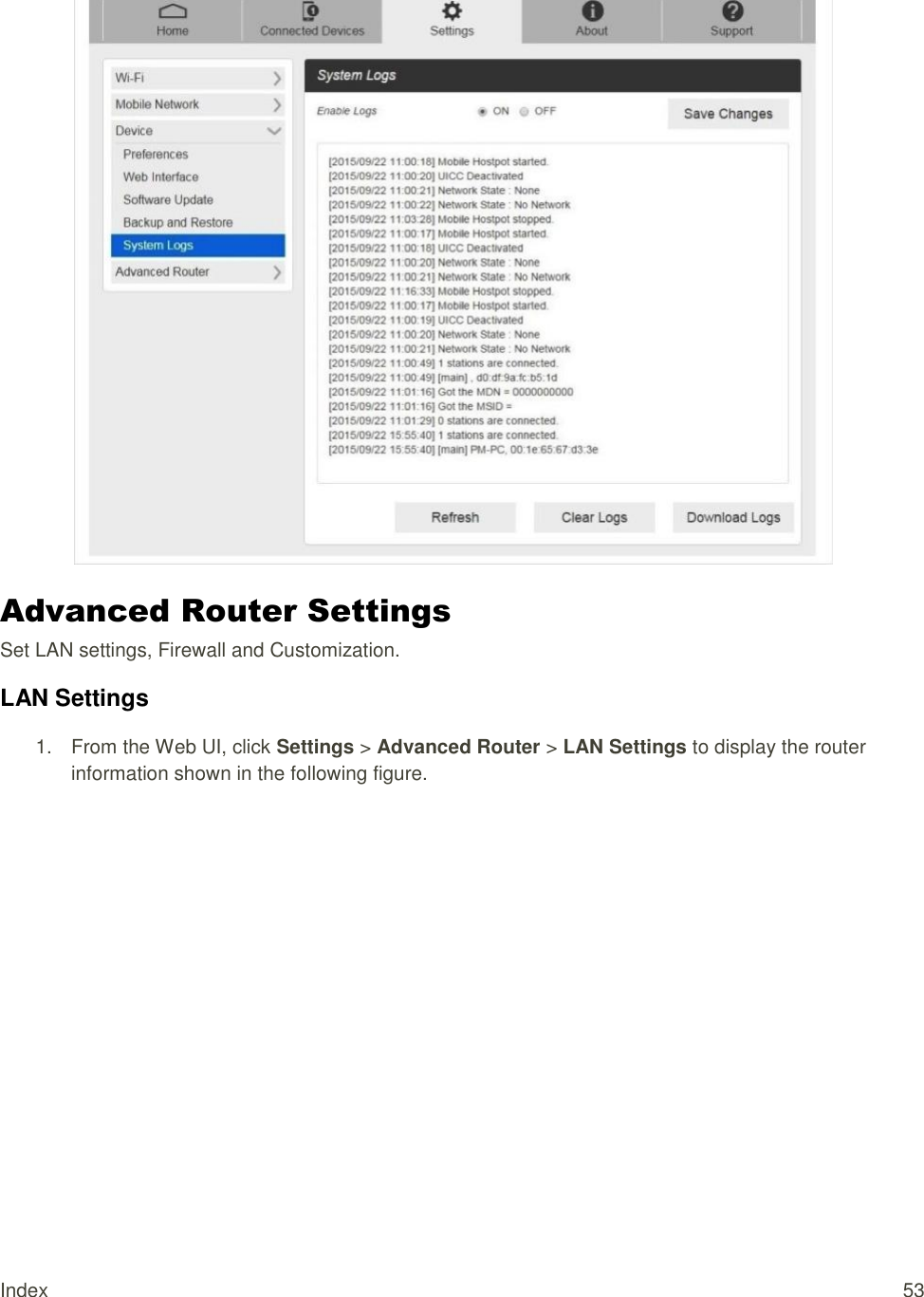 Index  53   Advanced Router Settings Set LAN settings, Firewall and Customization. LAN Settings 1.  From the Web UI, click Settings &gt; Advanced Router &gt; LAN Settings to display the router information shown in the following figure. 