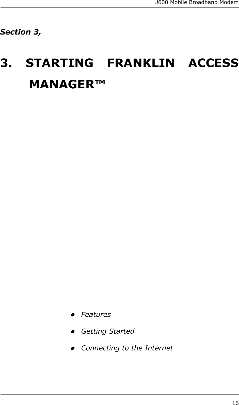 U600 Mobile Broadband Modem 16  Section 3,    3.  STARTING  FRANKLIN  ACCESS MANAGER™                                   Features   Getting Started   Connecting to the Internet     