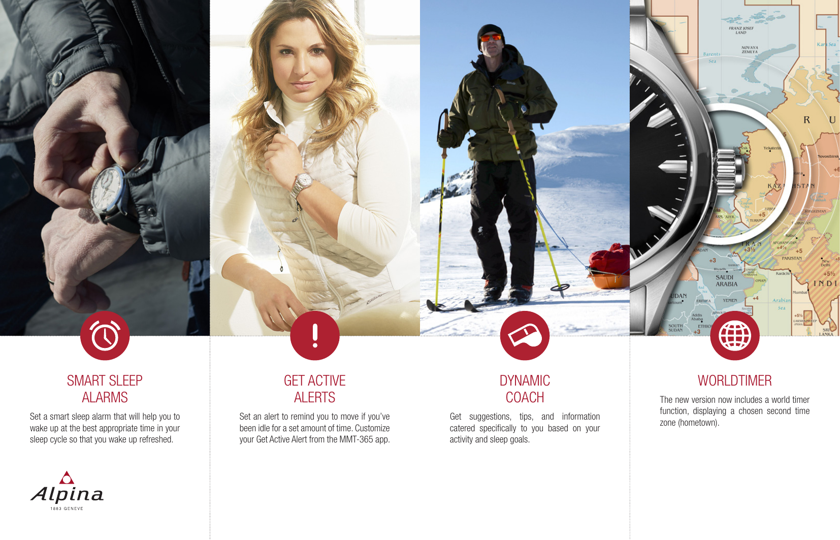 DYNAMIC COACHGet suggestions, tips, and information catered speciﬁcally to you based on your activity and sleep goals.GET ACTIVE ALERTSSet an alert to remind you to move if you&rsquo;ve been idle for a set amount of time. Customize your Get Active Alert from the MMT-365 app.SMART SLEEP ALARMSSet a smart sleep alarm that will help you to wake up at the best appropriate time in your sleep cycle so that you wake up refreshed.WORLDTIMERThe new version now includes a world timer function, displaying a chosen second time zone (hometown).