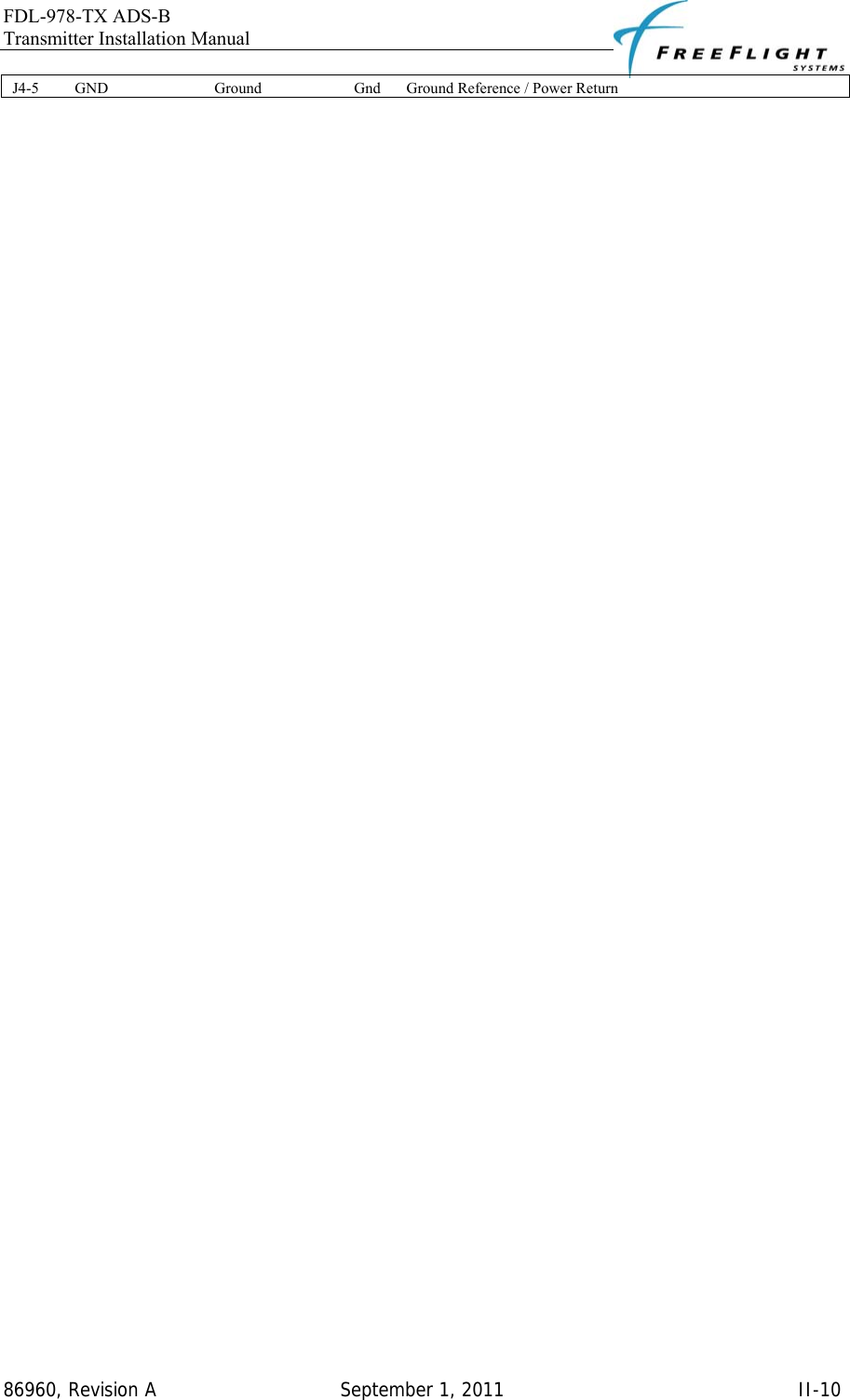 FDL-978-TX ADS-B Transmitter Installation Manual   86960, Revision A  September 1, 2011   II-10J4-5  GND  Ground  Gnd  Ground Reference / Power Return  