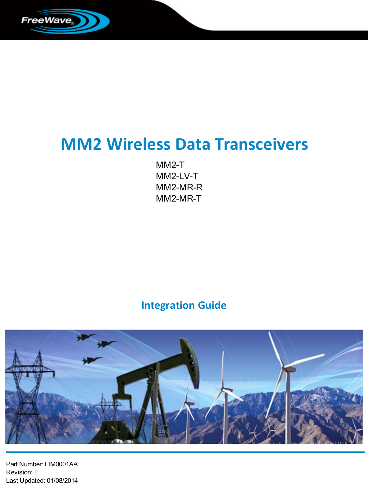 Part Number: LIM0001AARevision: ELast Updated: 01/08/2014MM2 Wireless Data TransceiversMM2-TMM2-LV-TMM2-MR-RMM2-MR-TIntegration Guide
