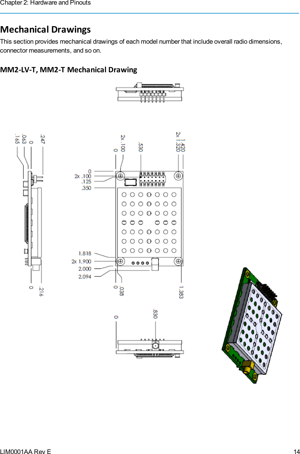 Chapter 2: Hardware and PinoutsLIM0001AA Rev EMechanical DrawingsThis section provides mechanical drawings of each model number that include overall radio dimensions,connector measurements, and so on.MM2-LV-T, MM2-T Mechanical Drawing14