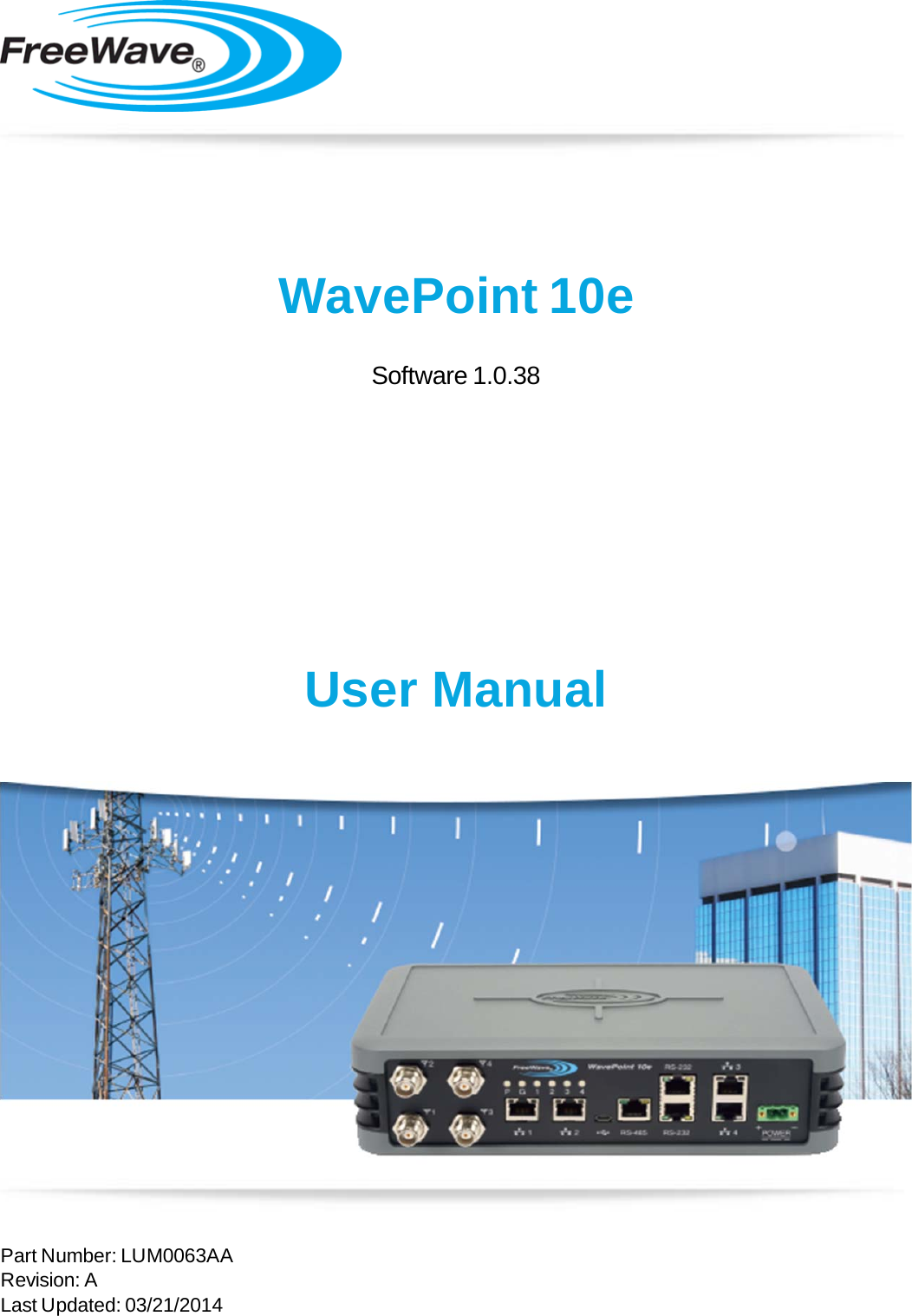 WavePoint 10e Software 1.0.38 User Manual Part Number: LUM0063AA Revision: A Last Updated: 03/21/2014 