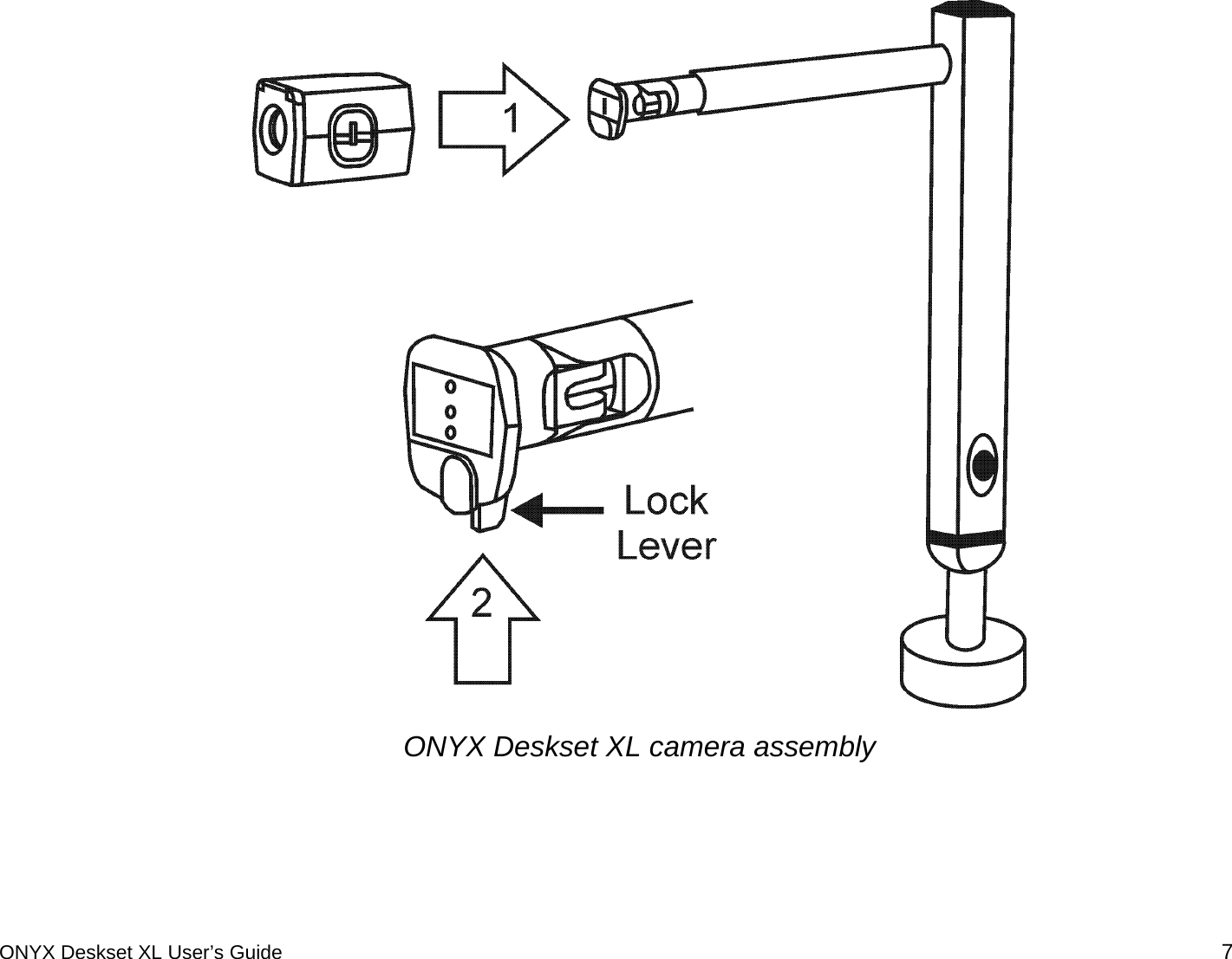   ONYX Deskset XL camera assembly ONYX Deskset XL User&rsquo;s Guide 7 