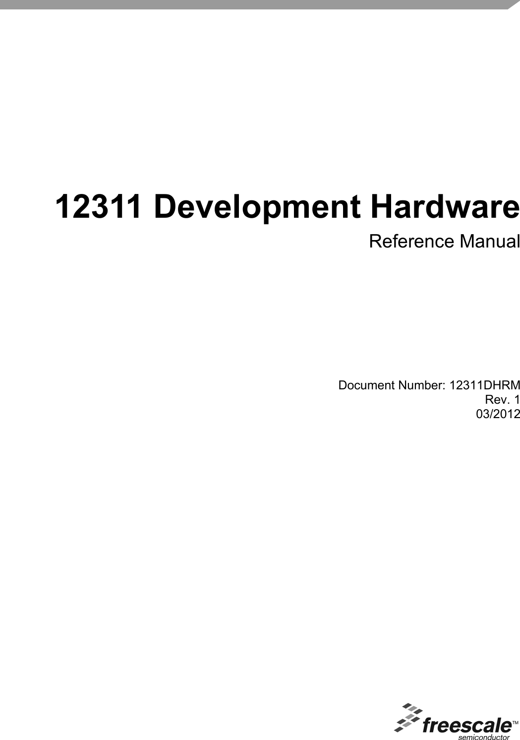 Document Number: 12311DHRMRev. 103/2012 12311 Development HardwareReference Manual