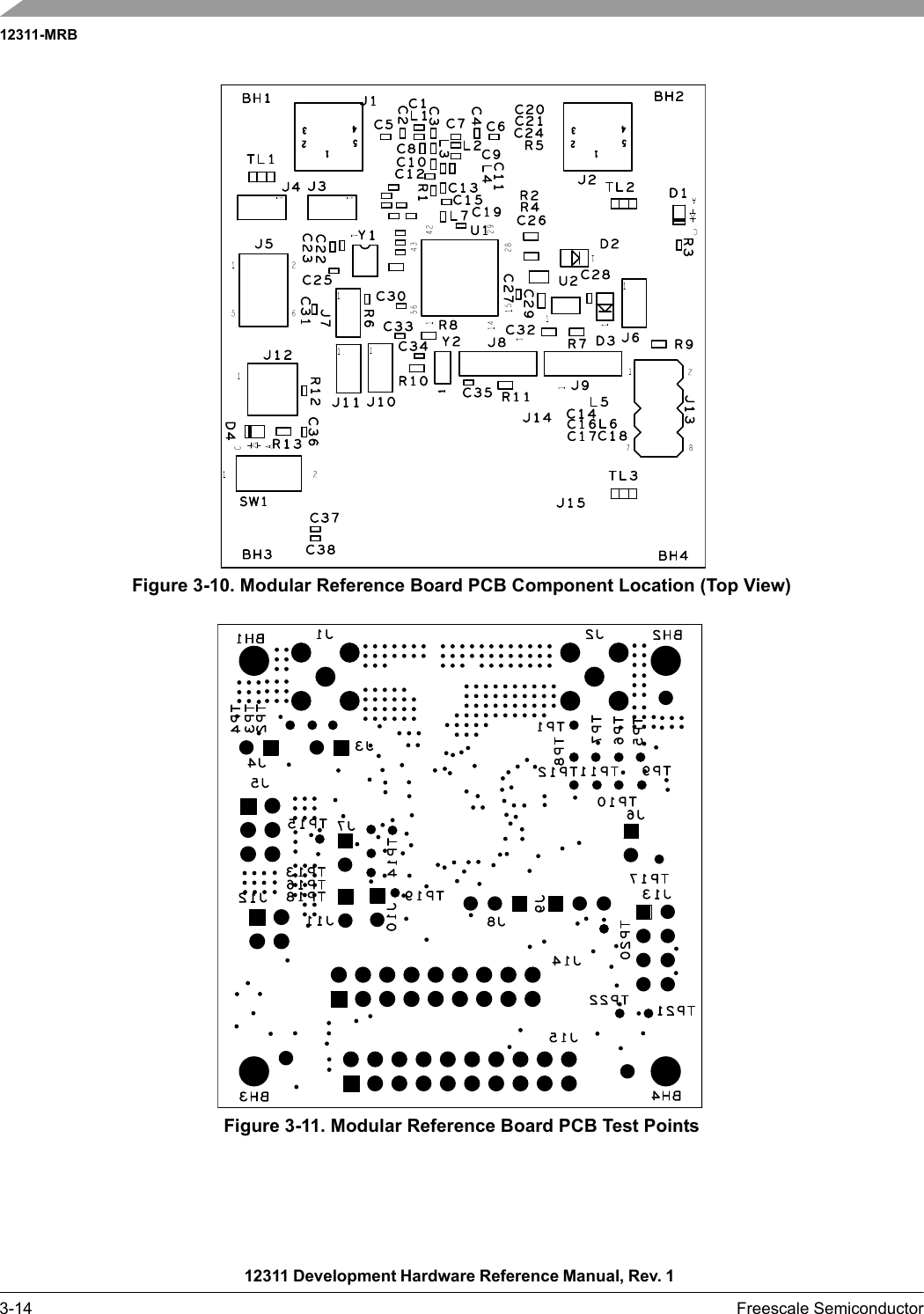 12311-MRB12311 Development Hardware Reference Manual, Rev. 1 3-14 Freescale SemiconductorFigure 3-10. Modular Reference Board PCB Component Location (Top View)Figure 3-11. Modular Reference Board PCB Test Points