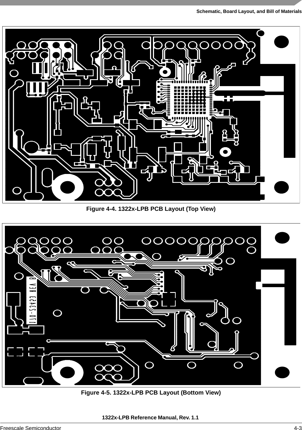 Schematic, Board Layout, and Bill of Materials1322x-LPB Reference Manual, Rev. 1.1 Freescale Semiconductor 4-3Figure 4-4. 1322x-LPB PCB Layout (Top View)Figure 4-5. 1322x-LPB PCB Layout (Bottom View)